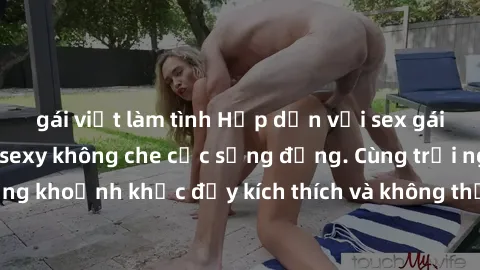 gái việt làm tình Hấp dẫn với sex gái Nhật Bản đẹp và sexy không che cực sống động. Cùng trải nghiệm những khoảnh khắc đầy kích thích và không thể quên từ vùng đất mặt trời mọc!