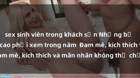 sex sinh viên trong khách sạn Những bộ phim sex jav đỉnh cao phải xem trong năm  Đam mê, kích thích và mãn nhãn không thể chối từ!