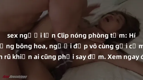 sex người lớn Clip nóng phòng tắm: Hít thở nồng nàn hương bông hoa, người đẹp vô cùng gợi cảm và quyến rũ khiến ai cũng phải say đắm. Xem ngay để trải nghiệm điều đặc biệt!