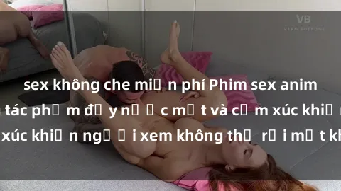 sex không che miễn phí Phim sex anime đỉnh cao: Những tác phẩm đầy nước mắt và cảm xúc khiến người xem không thể rời mắt khỏi màn hình